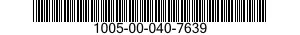 1005-00-040-7639  1005000407639 000407639