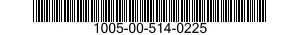 1005-00-514-0225  1005005140225 005140225