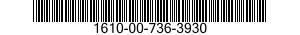 1610-00-736-3930  1610007363930 007363930