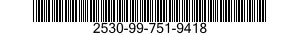 2530-99-751-9418  2530997519418 997519418