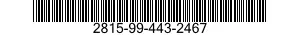 2815-99-443-2467  2815994432467 994432467