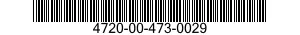 4720-00-473-0029  4720004730029 004730029