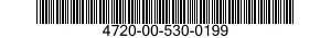 4720-00-530-0199  4720005300199 005300199