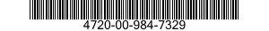 4720-00-984-7329  4720009847329 009847329