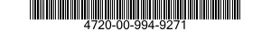 4720-00-994-9271  4720009949271 009949271