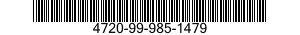 4720-99-985-1479  4720999851479 999851479