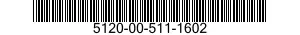 5120-00-511-1602  5120005111602 005111602