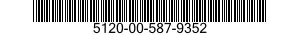 5120-00-587-9352  5120005879352 005879352