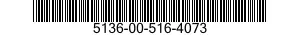 5136-00-516-4073  5136005164073 005164073