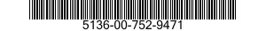5136-00-752-9471  5136007529471 007529471