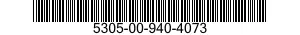 5305-00-940-4073  5305009404073 009404073