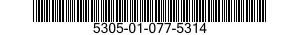 5305-01-077-5314  5305010775314 010775314