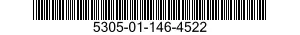 5305-01-146-4522 SCREW 5305011464522 011464522