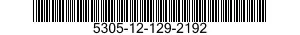 5305-12-129-2192 SCREW,MACHINE 5305121292192 121292192
