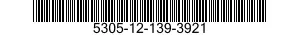 5305-12-139-3921 SCREW,MACHINE 5305121393921 121393921
