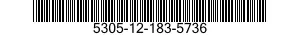5305-12-183-5736 SCREW,MACHINE 5305121835736 121835736