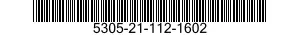 5305-21-112-1602 SCREW,MACHINE 5305211121602 211121602