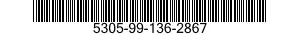 5305-99-136-2867 SCREW,MACHINE 5305991362867 991362867