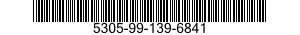 5305-99-139-6841 SCREW,MACHINE 5305991396841 991396841