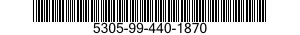 5305-99-440-1870  5305994401870 994401870