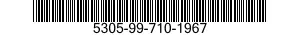 5305-99-710-1967  5305997101967 997101967