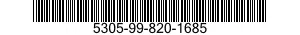 5305-99-820-1685 SCREW,CAP,SOCKET HEAD 5305998201685 998201685