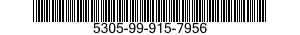 5305-99-915-7956 SCREW,MACHINE 5305999157956 999157956