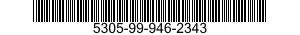 5305-99-946-2343 SCREW,MACHINE 5305999462343 999462343