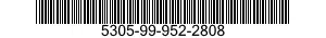 5305-99-952-2808 SCREW,MACHINE 5305999522808 999522808