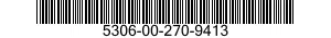 5306-00-270-9413  5306002709413 002709413