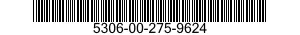 5306-00-275-9624  5306002759624 002759624