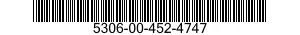 5306-00-452-4747  5306004524747 004524747