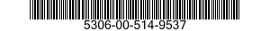 5306-00-514-9537 BOLT,MACHINE 5306005149537 005149537
