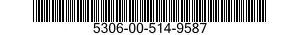 5306-00-514-9587 BOLT,MACHINE 5306005149587 005149587