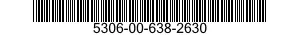 5306-00-638-2630 BOLT,MACHINE 5306006382630 006382630