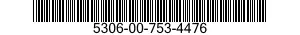 5306-00-753-4476 BOLT,MACHINE 5306007534476 007534476