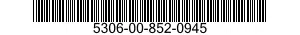 5306-00-852-0945  5306008520945 008520945