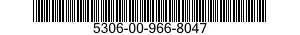 5306-00-966-8047 BOLT,EXTERNALLY RELIEVED BODY 5306009668047 009668047