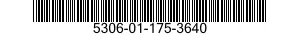 5306-01-175-3640 BOLT,SELF-LOCKING 5306011753640 011753640