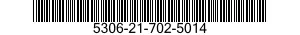5306-21-702-5014 BOLT,MACHINE 5306217025014 217025014