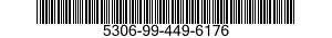 5306-99-449-6176 BOLT,MACHINE 5306994496176 994496176