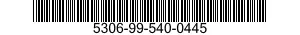 5306-99-540-0445 BOLT,MACHINE 5306995400445 995400445