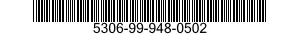 5306-99-948-0502 BOLT,MACHINE 5306999480502 999480502