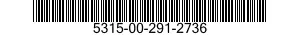 5315-00-291-2736  5315002912736 002912736