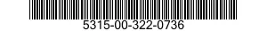 5315-00-322-0736  5315003220736 003220736