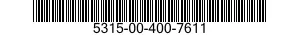5315-00-400-7611  5315004007611 004007611