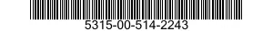 5315-00-514-2243  5315005142243 005142243