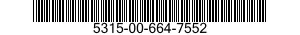 5315-00-664-7552  5315006647552 006647552