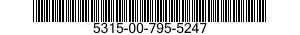 5315-00-795-5247  5315007955247 007955247