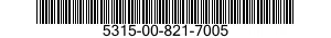 5315-00-821-7005  5315008217005 008217005